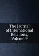 The Journal of International Relations, Volume 9, 