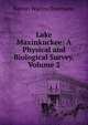 Lake Maxinkuckee: A Physical and Biological Survey, Volume 2, Barton Warren Evermann 