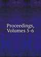 Proceedings, Volumes 5-6, 