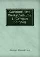 Saemmtliche Werke, Volume 1 (German Edition), Abraham a Sancta Clara 