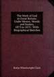 The Work of God in Great Britain: Under Messrs. Moody and Sankey, 1873 to 1875 : With Biographical Sketches, Rufus Wheelwright Clark 