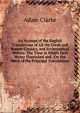 An Account of the English Translations of All the Greek and Roman Classics, and Ecclesiastical Writers: The Time in Which Each Writer Flourished and . On the Merit of the Principal Translations, Adam Clarke 
