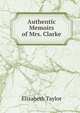 Authentic Memoirs of Mrs. Clarke, Elizabeth Taylor 
