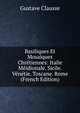 Basiliques Et Mosaiques Chretiennes: Italie Meidionale. Sicile. Venetie. Toscane. Rome (French Edition), Gustave Clausse 