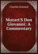 Mozart'S Don Giovanni: A Commentary, Charles Gounod 