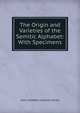 The Origin and Varieties of the Semitic Alphabet: With Specimens, John Caldwell Calhoun Clarke 