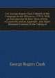 Col. George Rogers Clark'S Sketch of His Campaign in the Illinois in 1778-9: With an Introduction by Hon. Henry Pirtle, of Louisville and an Appendix . and Major Bowman'S Journal of the Taking of, George Rogers Clark 