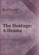 The Hostage: A Drama, Paul Claudel 