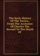 The Early History Of The Tories,: From The Accession Of Charles The Second To The Death Of ., 