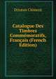 Catalogue Des Timbres Commemoratifs, Francais (French Edition), Drioton Clement 