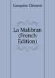 La Malibran (French Edition), Lanquine Clement 