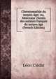 Chrestomathie du moyen-age; ou, Morceaux choisis des auteurs francais du moyen age (French Edition), Leon Cledat 
