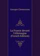 La France devant l'Allemagne (French Edition), Georges Clemenceau 