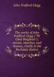 The works of John Trafford Clegg ("Th' Owd Weighver"): stories, sketches, and rhymes, chiefly in the Rochdale dialect, John Trafford Clegg 