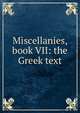 Miscellanies, book VII: the Greek text, 