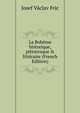 La Boh?me historique, pittoresque & litt?raire (French Edition), Josef Vaclav Fric 