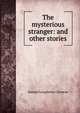 The mysterious stranger: and other stories, Samuel Langhorne Clemens 