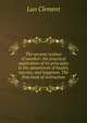 The ancient science of number: the practical application of its principles in the attainment of health, success, and happines. The first book of instruction, Luo Clement 