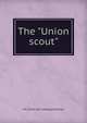The "Union scout", J W. [from old catalog] Clemson 