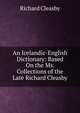An Icelandic-English Dictionary: Based On the Ms. Collections of the Late Richard Cleasby, Richard Cleasby 