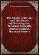 The Modes of Dying, and the Means of Obviating the Tendency to Death. Annual Address, Harveian Society, William Frederick Cleveland 