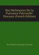 Des Decheances De La Puissance Paternelle: Discours (French Edition), Paul? Marie? Alexandre? Clement 