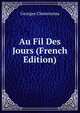 Au Fil Des Jours (French Edition), Georges Clemenceau 