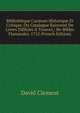 Biblioth?que Curieuse Historique Et Critique, Ou Catalogue Raisonn? De Livres Difficles ? Trouver,: Be-Bibles Flamandes. 1752 (French Edition), David Cl?ment 