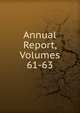 Annual Report, Volumes 61-63, 