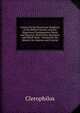 Letters On the Pernicious Tendency of the Biblical System, and the Disastrous Consequences, Moral and Physical, Which Have Resulted, and Which Must . Formed On the Absurd, the Impious and Unscrip, Clerophilos 