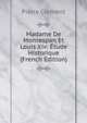 Madame De Montespan Et Louis Xiv: Etude Historique (French Edition), Pierre Clement 