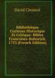 Biblioth?que Curieuse Historique Et Critique: Bibles Francoises-Bohorizh. 1753 (French Edition), David Cl?ment 