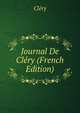 Journal De Clery (French Edition), Clery 
