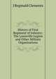 History of First Regiment of Infantry: The Louisville Legion and Other Military Organizations, J Reginald Clements 