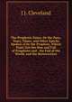 The Prophetic Dates: Or the Days, Years, Times, and Other Epochs Spoken of by the Prophets, Which Point Out the Rise and Fall of Kingdoms and . the End of the World, and the Resurrection, J J. Cleveland 