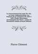 Le Gouvernement De Louis Xiv: Ou, La Cour, L'administration, Les Finances Et Le Commerce De 1683 ? 1689; ?tudes Historiques Accompagn?es De Pi?ces . Lettres Et Documents In?dits (French Edition), Pierre Clement 