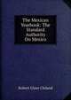 The Mexican Yearbook: The Standard Authority On Mexico, Robert Glass Cleland 