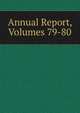 Annual Report, Volumes 79-80, 