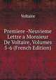 Premiere -Neuvieme Lettre a Monsieur De Voltaire, Volumes 5-6 (French Edition), Voltaire 