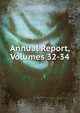 Annual Report, Volumes 32-34, 
