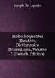 Bibliotheque Des Theatres, Dictionnaire Dramatique, Volume 3 (French Edition), Joseph De Laporte 