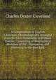 A Compendium of English Literature, Chronologically Arranged from Sir John Mandeville to William Cowper: Consisting of Biographical Sketches of the . Illustrative, and Directing to the Best Edit, Charles Dexter Cleveland 