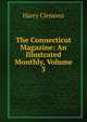 The Connecticut Magazine: An Illustrated Monthly, Volume 3, Harry Clemons 