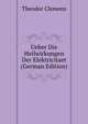 Ueber Die Heilwirkungen Der Elektricitaet (German Edition), Theodor Clemens 