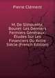 M. De Silhouette, Bouret: Les Derniers Fermiers Generaux; Etudes Sur Les Financiers Du Xviiie Siecle (French Edition), Pierre Clement 