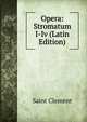 Opera: Stromatum I-Iv (Latin Edition), Saint Clement 
