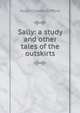 Sally: a study and other tales of the outskirts, Hugh Charles Clifford 