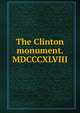 The Clinton monument. MDCCCXLVIII, 