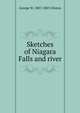 Sketches of Niagara Falls and river, George W. 1807-1885 Clinton 