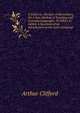 A Letter to . the Earl of Shrewsbury, On a New Method of Teaching and Learning Languages: To Which Is Added, a Specimen of an Introduction to the Latin Language, Arthur Clifford 